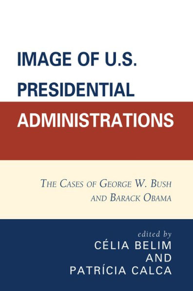 Image of U.S. Presidential Administrations: The Cases George W. Bush and Barack Obama