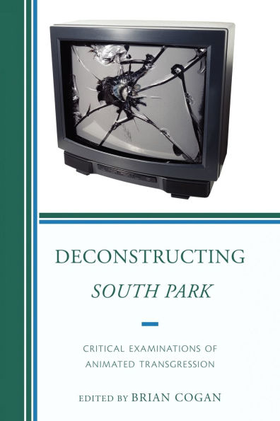 Deconstructing South Park: Critical Examinations of Animated Transgression
