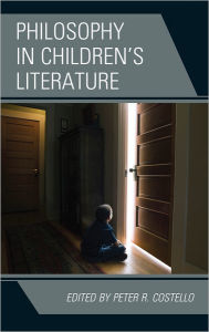 Title: Philosophy in Children's Literature, Author: Peter Costello