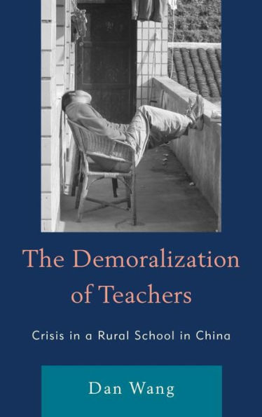 The Demoralization of Teachers: Crisis in a Rural School in China