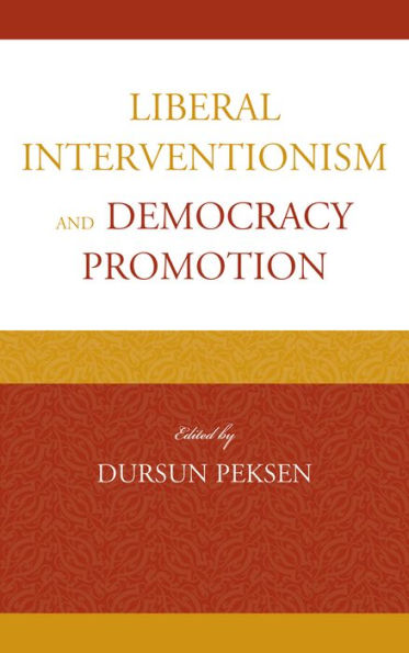 Liberal Interventionism and Democracy Promotion