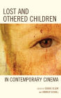 Lost and Othered Children in Contemporary Cinema