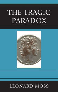 Title: The Tragic Paradox, Author: Leonard Moss