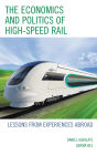 The Economics and Politics of High-Speed Rail: Lessons from Experiences Abroad