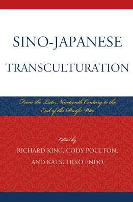 Sino-Japanese Transculturation: Late Nineteenth Century to the End of Pacific War