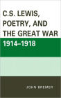 C.S. Lewis, Poetry, and the Great War 1914-1918