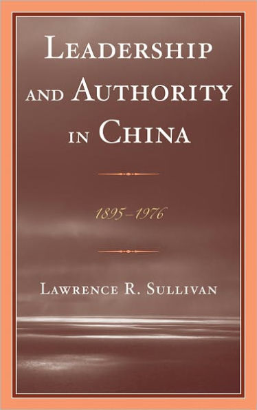 Leadership and Authority in China: 1895-1978