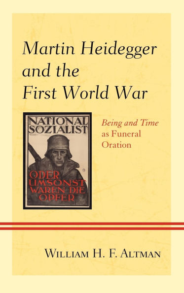 Martin Heidegger and the First World War: Being and Time as Funeral Oration
