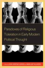 Title: Paradoxes of Religious Toleration in Early Modern Political Thought, Author: John Christian Laursen