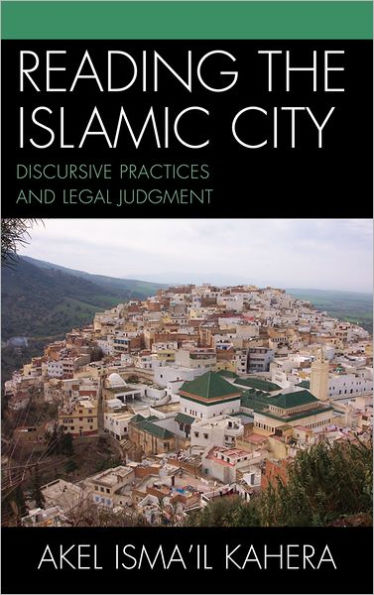 Reading the Islamic City: Discursive Practices and Legal Judgment