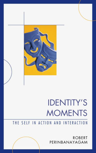 Identity's Moments: The Self Action and Interaction