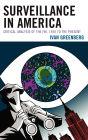 Surveillance in America: Critical Analysis of the FBI, 1920 to the Present