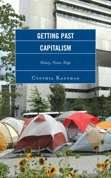 Getting Past Capitalism: History, Vision, Hope