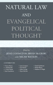 Title: Natural Law and Evangelical Political Thought, Author: Vincent Bacote