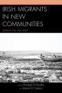 Irish Migrants in New Communities: Seeking the Fair Land?