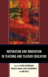 Title: Inspiration and Innovation in Teaching and Teacher Education, Author: Karen Goodnough