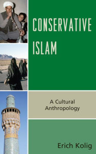 Title: Conservative Islam: A Cultural Anthropology, Author: Erich Kolig