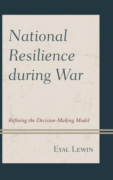 National Resilience during War: Refining the Decision-Making Model