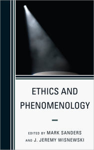 Title: Ethics and Phenomenology, Author: Mark Sanders