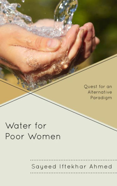 Water for Poor Women: Quest for an Alternative Paradigm