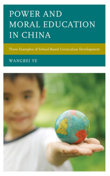 Power and Moral Education China: Three Examples of School-Based Curriculum Development