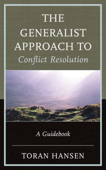 The Generalist Approach to Conflict Resolution: A Guidebook