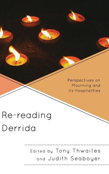 Re-reading Derrida: Perspectives on Mourning and Its Hospitalities