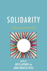 Title: Solidarity: Theory and Practice, Author: Arto Laitinen Tampere University