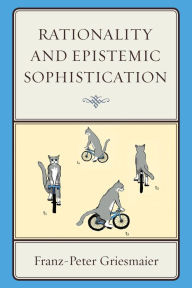 Title: Rationality and Epistemic Sophistication, Author: Franz-Peter Griesmaier