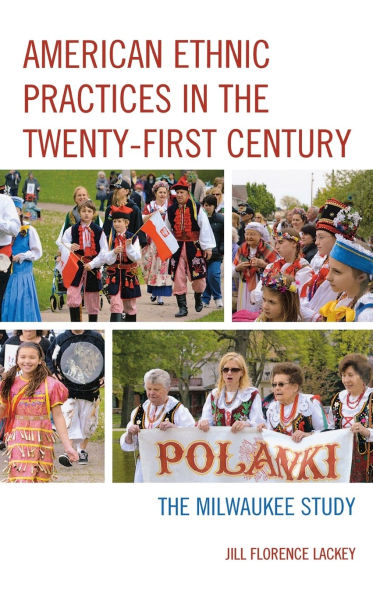 American Ethnic Practices in the Twenty-first Century: The Milwaukee Study