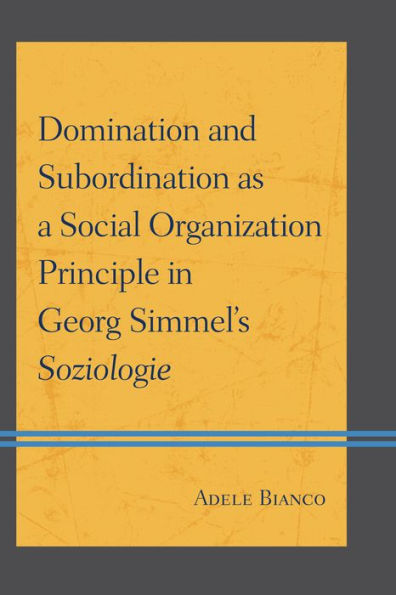 Domination and Subordination as a Social Organization Principle Georg Simmel's Soziologie