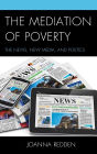 The Mediation of Poverty: The News, New Media, and Politics