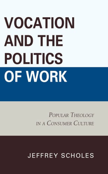 Vocation and the Politics of Work: Popular Theology a Consumer Culture