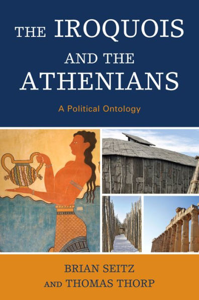 the Iroquois and Athenians: A Political Ontology