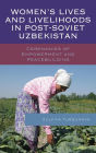 Women's Lives and Livelihoods in Post-Soviet Uzbekistan: Ceremonies of Empowerment and Peacebuilding