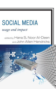 Title: Social Media: Usage and Impact, Author: Hana S. Noor Al-Deen