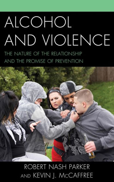 Alcohol and Violence: The Nature of the Relationship and the Promise of Prevention
