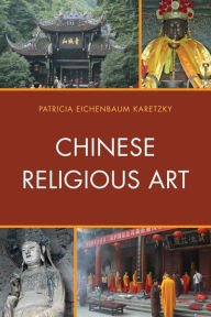Title: Chinese Religious Art, Author: Patricia  Eichenbaum Karetzky