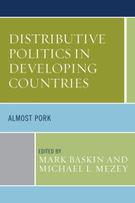 Title: Distributive Politics in Developing Countries: Almost Pork, Author: Mark Baskin