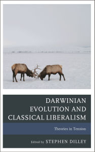 Title: Darwinian Evolution and Classical Liberalism: Theories in Tension, Author: Logan Paul Gage