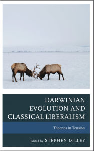 Title: Darwinian Evolution and Classical Liberalism: Theories in Tension, Author: Logan Paul Gage