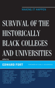Title: Survival of the Historically Black Colleges and Universities: Making it Happen, Author: Edward Fort