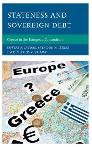 Title: Stateness and Sovereign Debt: Greece in the European Conundrum, Author: Kostas A. Lavdas