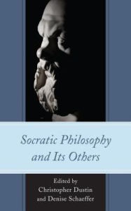 Title: Socratic Philosophy and Its Others, Author: Denise Schaeffer