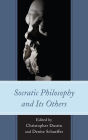 Socratic Philosophy and Its Others