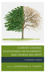 Title: Climate Change, Sustainable Development, and Human Security: A Comparative Analysis, Author: Dhirendra K. Vajpeyi