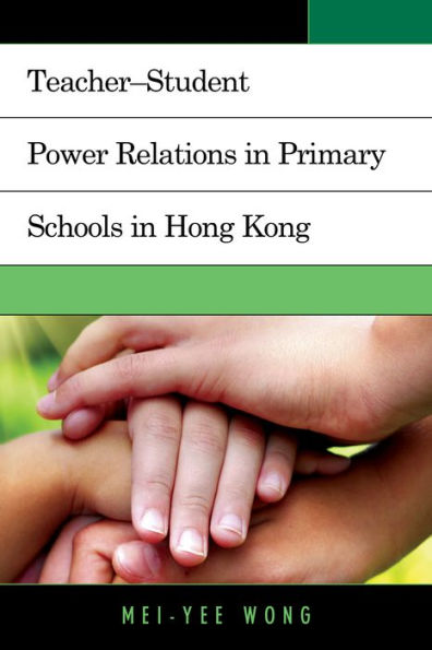 Teacher-Student Power Relations Primary Schools Hong Kong