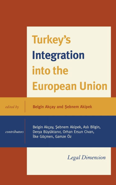 Turkey's Integration into the European Union: Legal Dimension