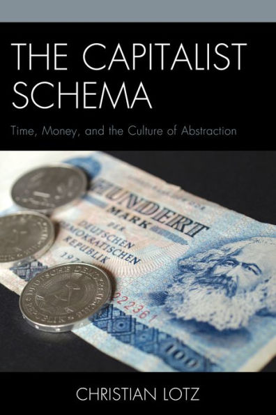 the Capitalist Schema: Time, Money, and Culture of Abstraction