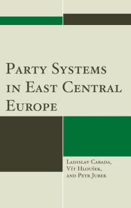 Title: Party Systems in East Central Europe, Author: Ladislav Cabada